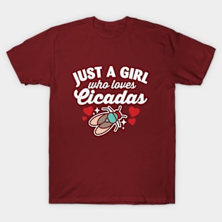 Just a girl who loves cicadas T-Shirt